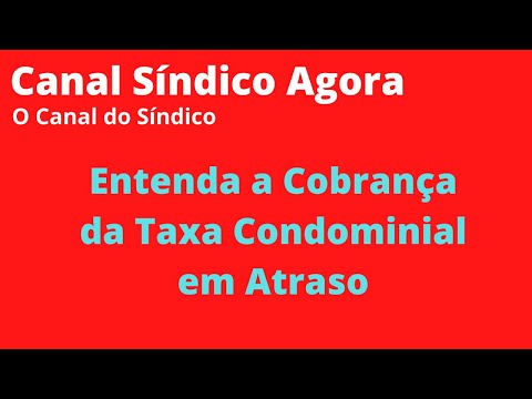 Entenda a Cobrança da Taxa Condominial em Atraso