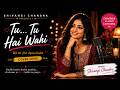 Tu Tu Hai Wahi Dil Ne Jise Apna Kaha Female Cover Shivangi Chandra Old Bollywood Cover Song