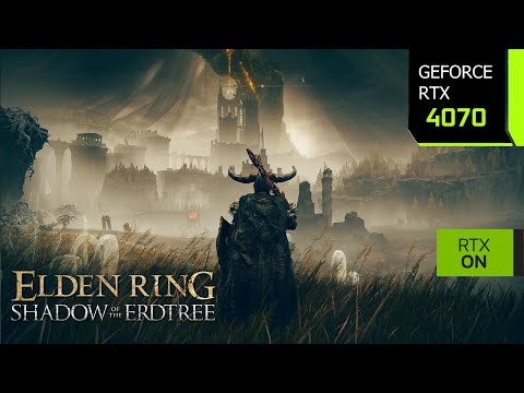 ELDEN RING Shadow of the Erdtree - RTX 4070 | 1440p, 4K,  1080p Maximum Settings - Ray Tracing