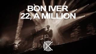 10. 00000 Million (Bon Iver - Eaux Claires 2016)