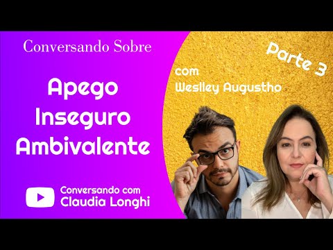 Apego Inseguro Ambivalente| Teoria de Apego| Ambivalência| Oscilação de Humor| Dependência Emocional