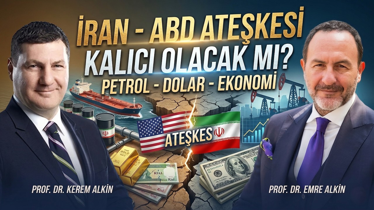 İran - ABD Ateşkesi Kalıcı Olacak mı? | Prof. Dr. Kerem Alkin & Prof. Dr.  Emre Alkin