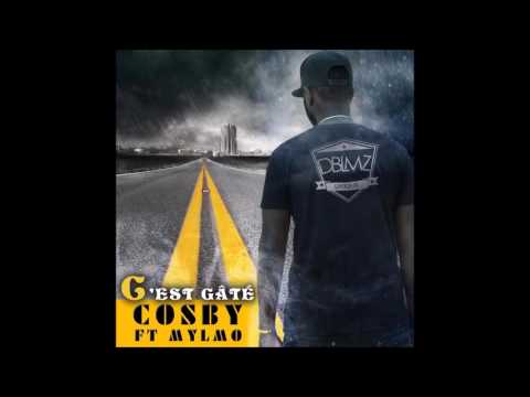 COSBY - C'est Gâté Feat Mylmo (Son officiel )