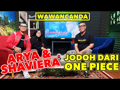 WAWANCANDA ARYA & SHAVIERA - JODOH DARI ONE PIECE