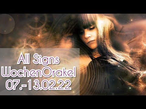 WochenOrakel 07.-13.02.22🔮All Signs ✨