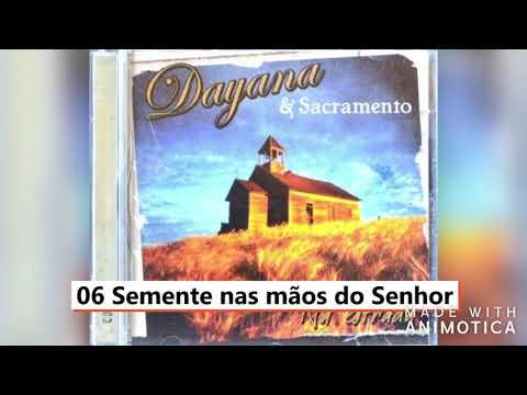 Sementes Nas Mãos Do Senhor - Dayana e Sacramento