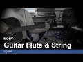 MOBY: GUITAR FLUTE & STRING [COVER]