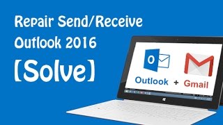 [Solve] How to repair Send/Receive mail in Outlook 2022/2019/2016/2013/2010/2007