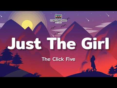 The Click Five - Just The Girl (Lyrics) 🎶