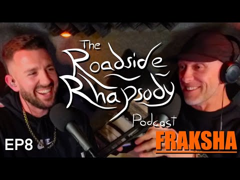 Fraksha - The Roadside Rhapsody Podcast with CrossBreed - EP8