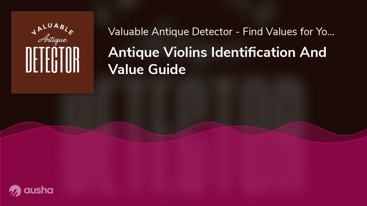 Antique Violins Identification And Value Guide