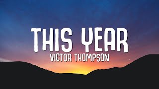 Victor Thompson - THIS YEAR (Blessing) LYRICS ft E