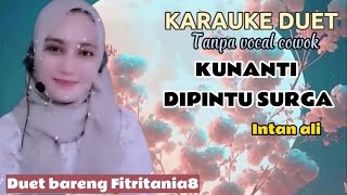 Download lagu KUNANTI DIPINTU SURGA~INTAN ALI~KARAUKE DUET BARENG FITRITANIA8 mp3