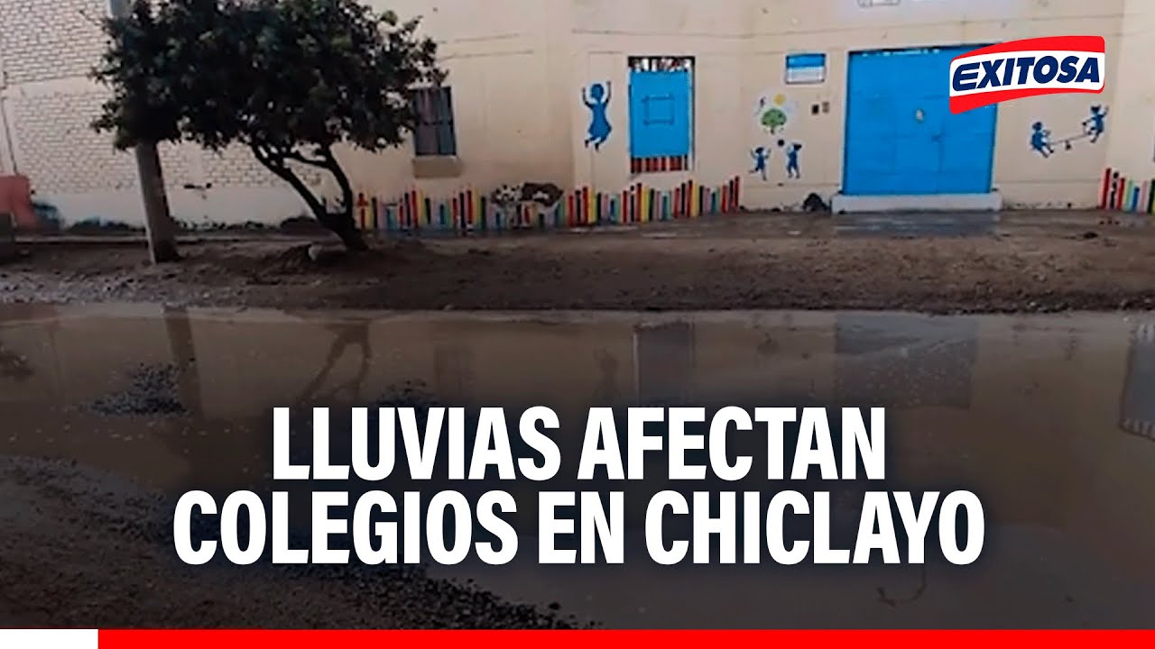 🔴🔵 Lluvias afectan colegios en Chiclayo: Denuncian que precipitaciones afectan sus infraestructuras