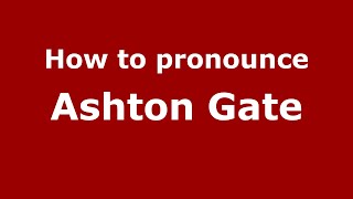 How to pronounce Ashton Gate