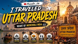 🇮🇳 Uttar Pradesh Travel Guide | Culture, History & Famous Places | Complete Tour