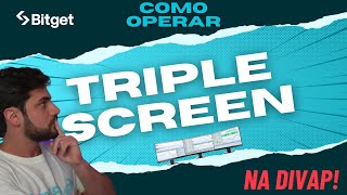 TRIPLE SCREEN na DIVAP - É assim que eu utilizo a estratégia de Alexander Elder