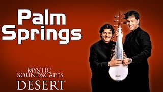 Palm Springs | Amaan Ali Khan, Ayaan Ali Khan | ( Album: Mystic Soundscapes - Desert )