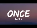 David J - Once (lyrics)