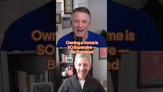 Owning a Home is SO Expensive — Be Prepared