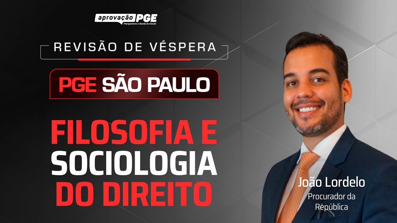 Filosofia e Sociologia do Direito - Revisão de véspera PGE São Paulo