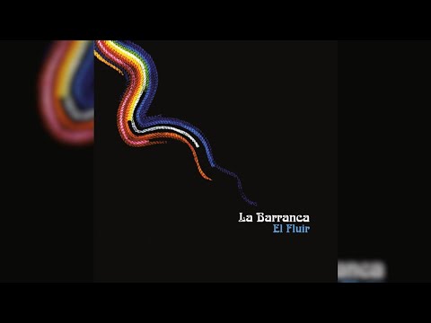 La Barranca - El Fluir (Full Album) [Official Audio]