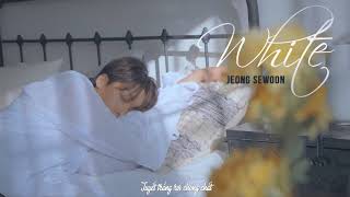[VIETSUB] WHITE - JEONG SEWOON