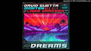David Guetta &amp; MORTEN ft. Lanie Gardner - Dreams (Extended Rework)