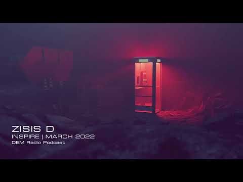 Zisis D - Inspire | 2022 March Set On DEM Radio | Progressive House / Electronic