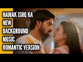 More Piya New BGM | Romantic Version | Namak Ishq Ka