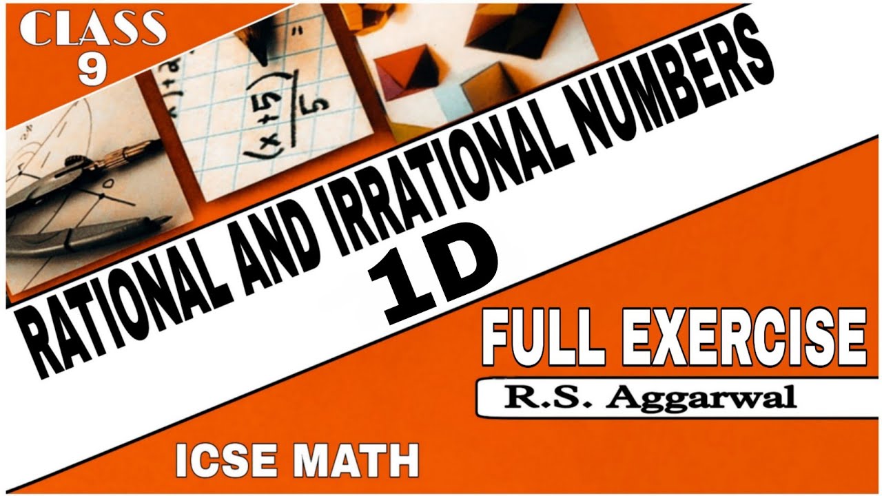 Rational And Irrational Numbers | Class 9th Math Full  Exercise 1D | R.S.Aggarwal Math | ICSE MATH