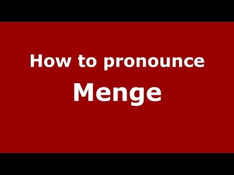 How to pronounce Menge