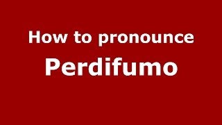 How to pronounce Perdifumo