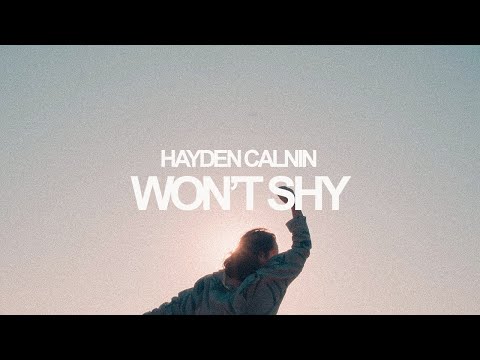 Won't Shy - Hayden Calnin (Official Music Video)