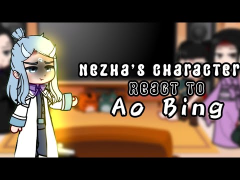 ||Nezha's Characters React To Ao Bing||Gacha||FT:Ao Bing||ANGST||
