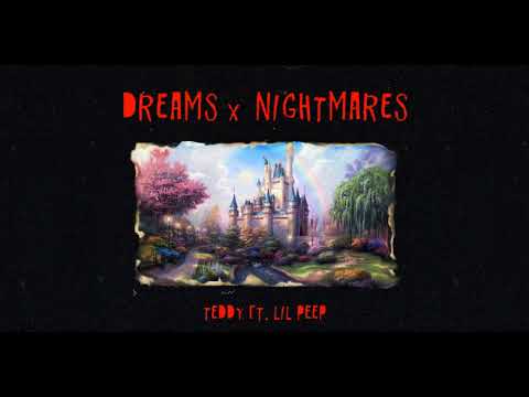 Teddy x Lil Peep - Dreams & Nightmares