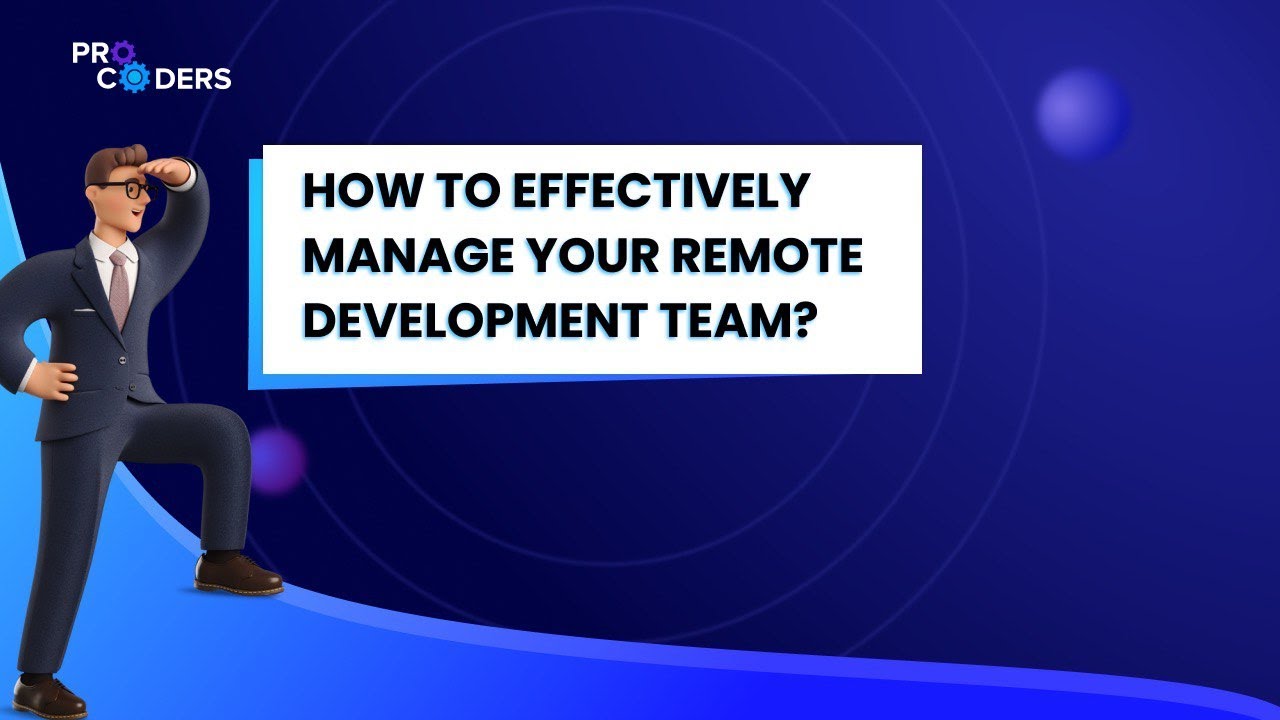 How to Manage Your Remote Development Team