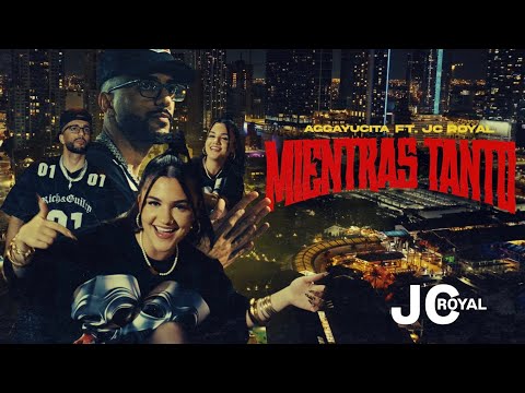 AGGAYUCITA ft. JC ROYAL - Mientras Tanto (Official Video)