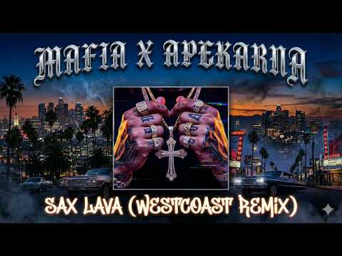 Mafia x ApeKarna - Sax LAva 18+ (Prod. by ApeKarna) 2026 WestCoast Version