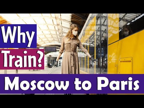 Train Journey from Moscow to Paris | Why Trains are Best?