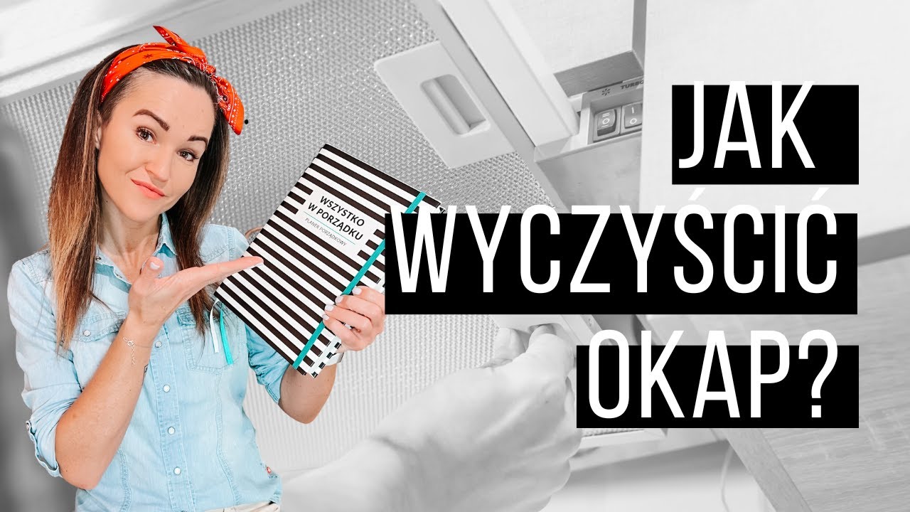 Jak wyczyścić okap
