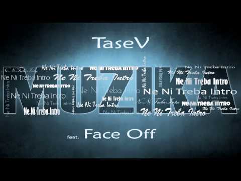 Tasev feat. Face Off - Ne Ni Treba Intro