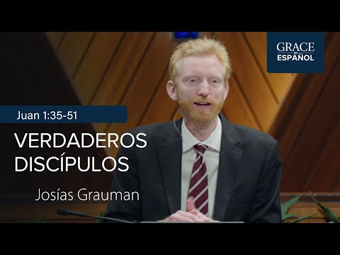 Juan 1:43-51 | Verdaderos discípulos | Josías Grauman