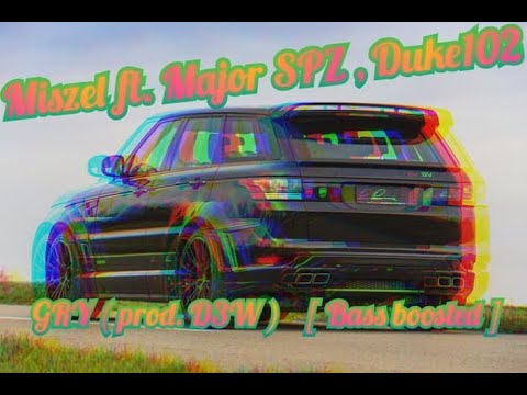 Miszel ft. Major SPZ , Duke102 - GRY (prod. D3W )   [ Bass Boosted ]