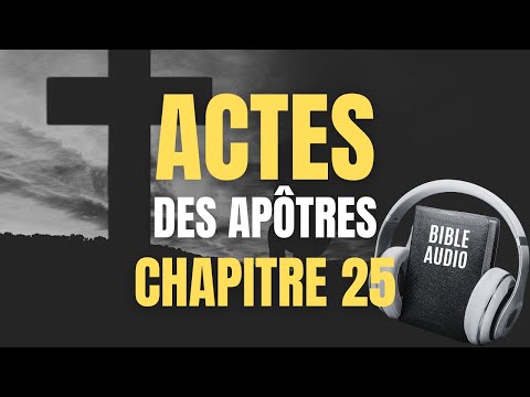 ACTES 25 - LA BIBLE AUDIO avec texte