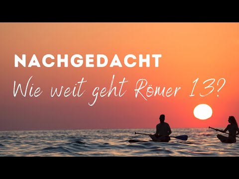 Nachgedacht #1 - Römer 13, der Christ und der Staat: Ruhe oder Rebellion?
