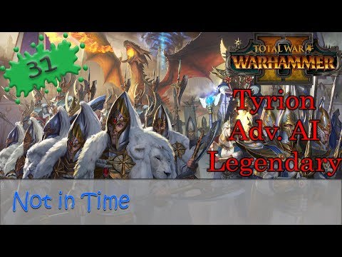 Warhammer 2 Tyrion E31 High Elves Legendary Advanced AI Campaign - Not in Time