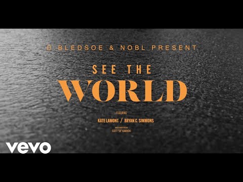 D.Bledsoe - See The World ft. Kate Lamont, Bryan C. Simmons