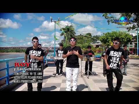 Roy y Los Gentiles ( Oficial ) Porque Te Amo