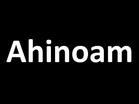How to Pronounce Ahinoam